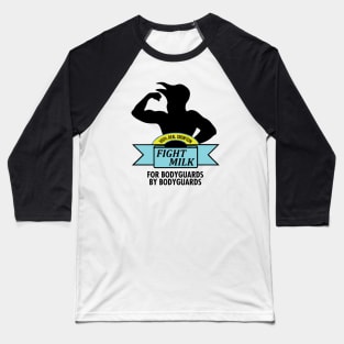 Fight Milk Baseball T-Shirt